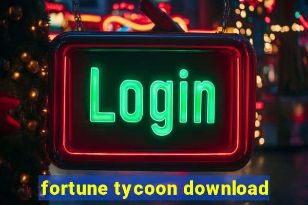 fortune tycoon download